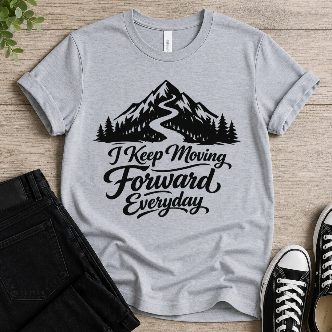 I Keep Moving Forward Everyday T-shirt