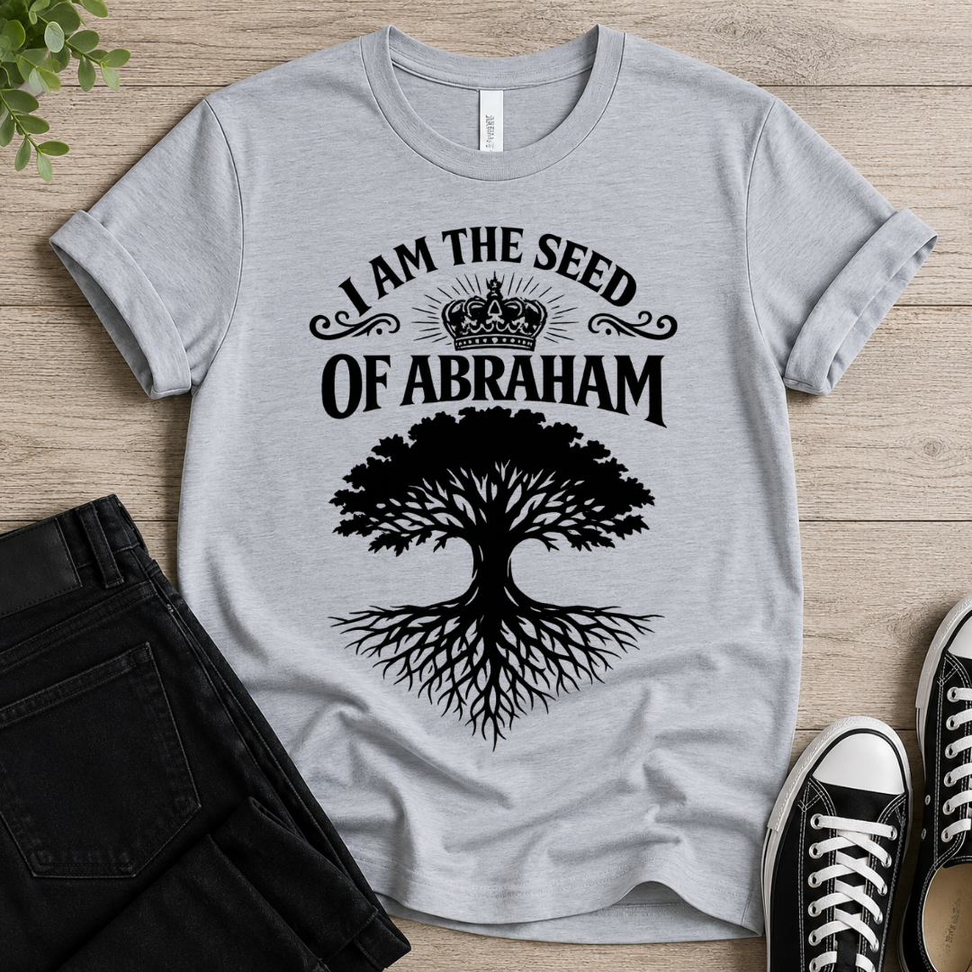 I Am The Seed Of Abraham T-shirt