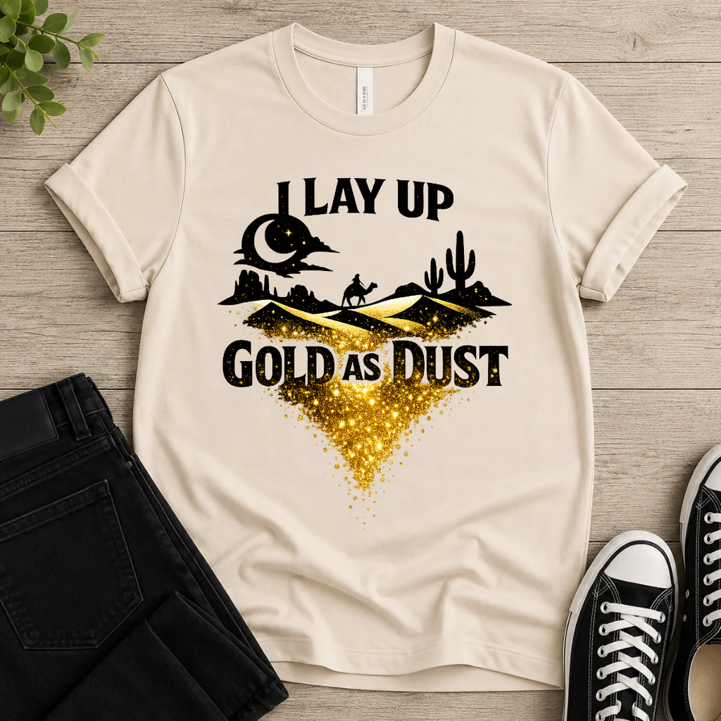 I Lay Up Gold As Dust T-shirt