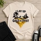 I Lay Up Gold As Dust T-shirt