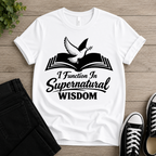 I Function In Supernatural Wisdom T-shirt
