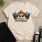 My Life Is Full Of Glory T-shirt
