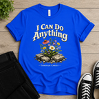 I Can Do Anything T-shirt