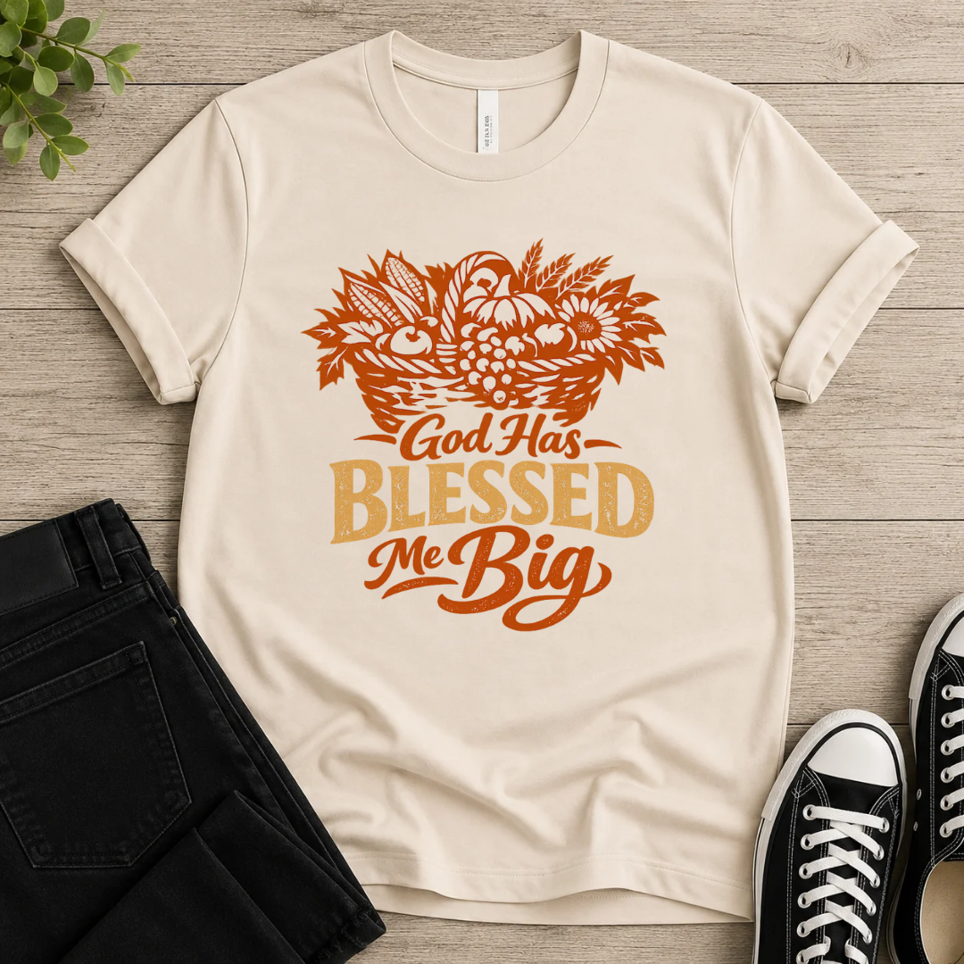 God Has Blessed Me Big T-shirt