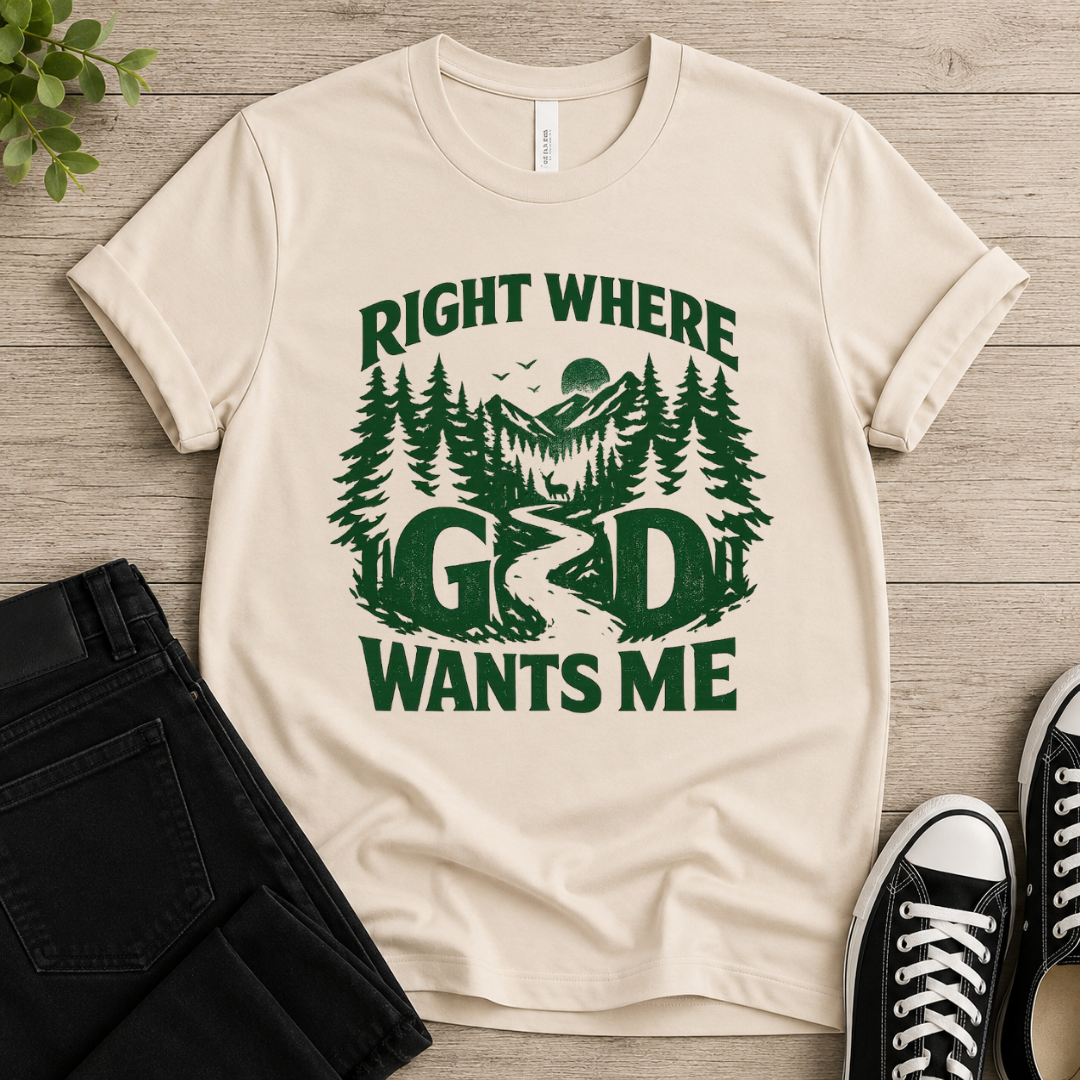 Right Where God Wants Me T-shirt
