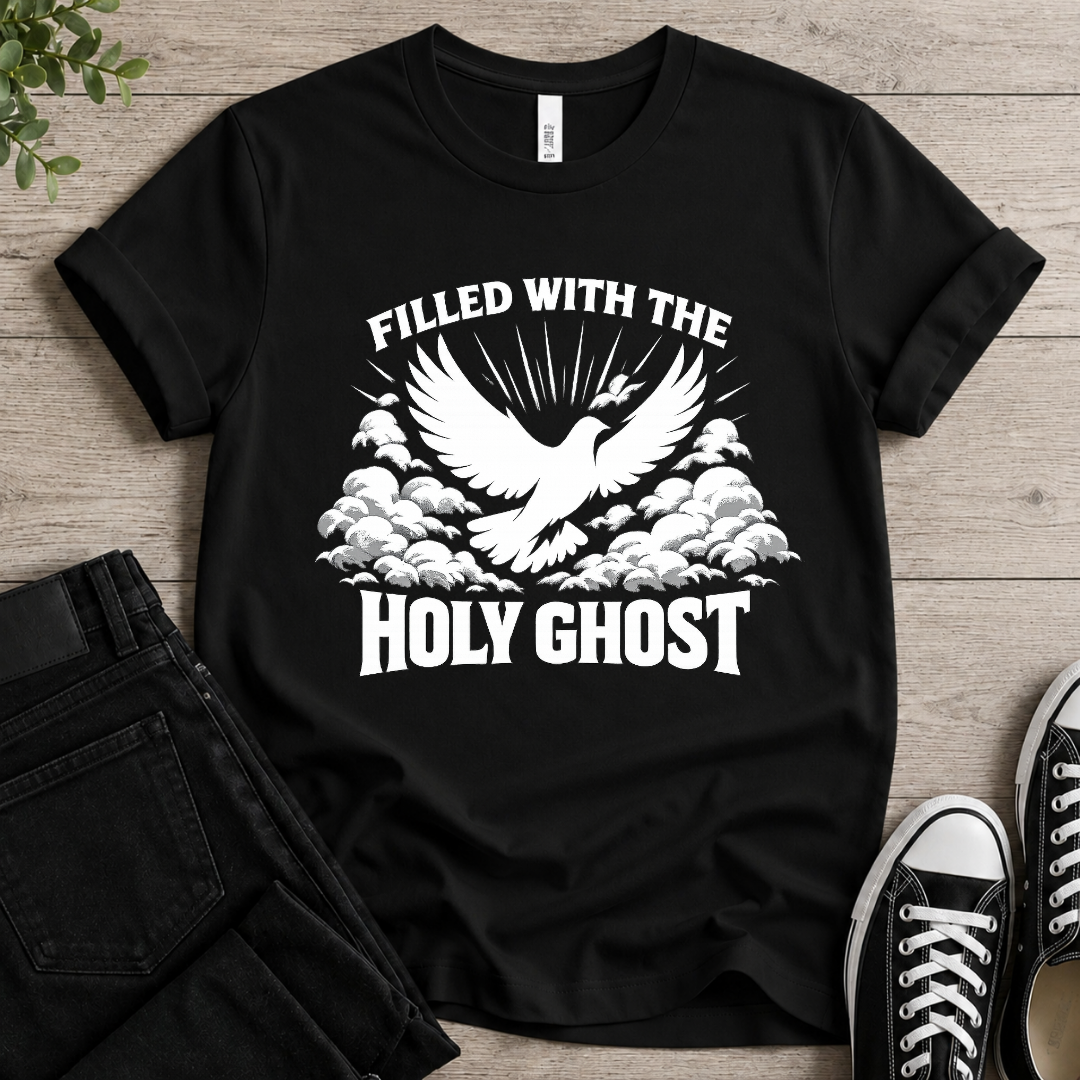 Filled With The Holy Spirit T-shirt