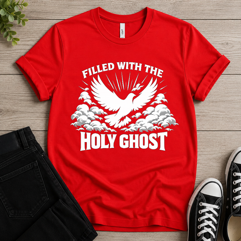 Filled With The Holy Spirit T-shirt