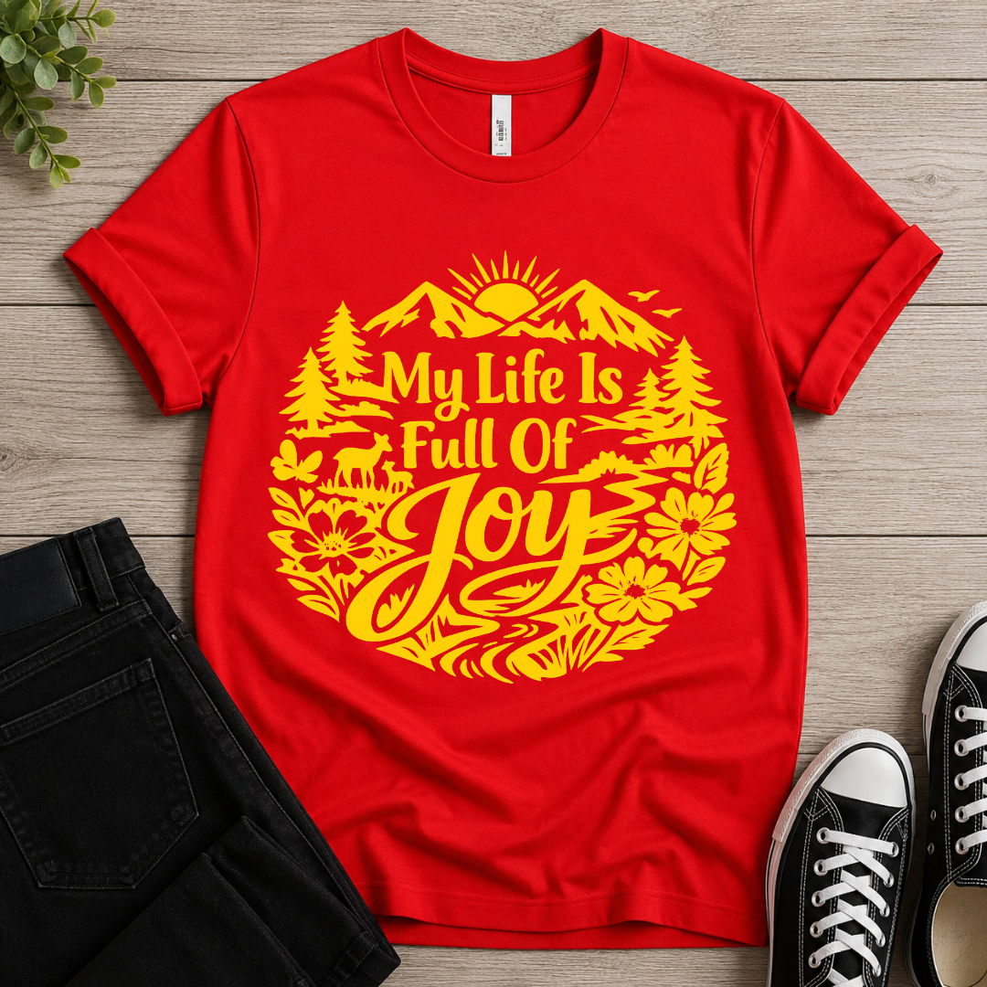 My Life Is Full of Joy T-shirt