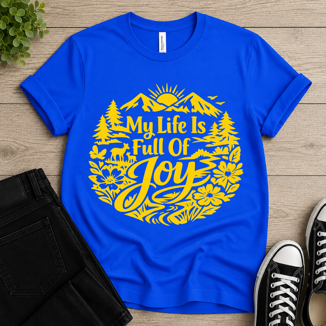 My Life Is Full of Joy T-shirt