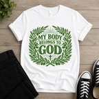My Body Belongs To God T-shirt