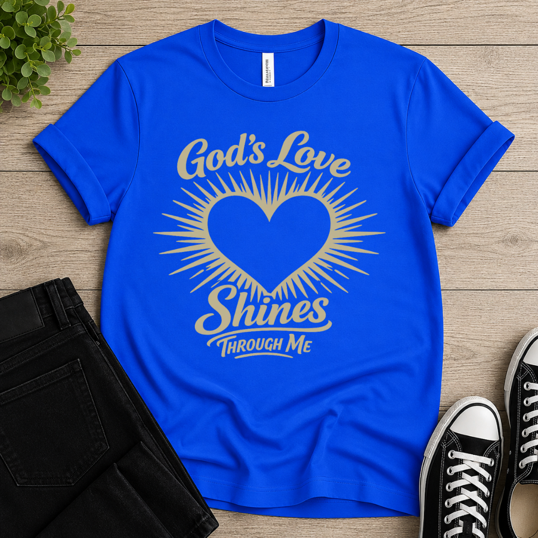 God's Love Shines Through Me T-shirt