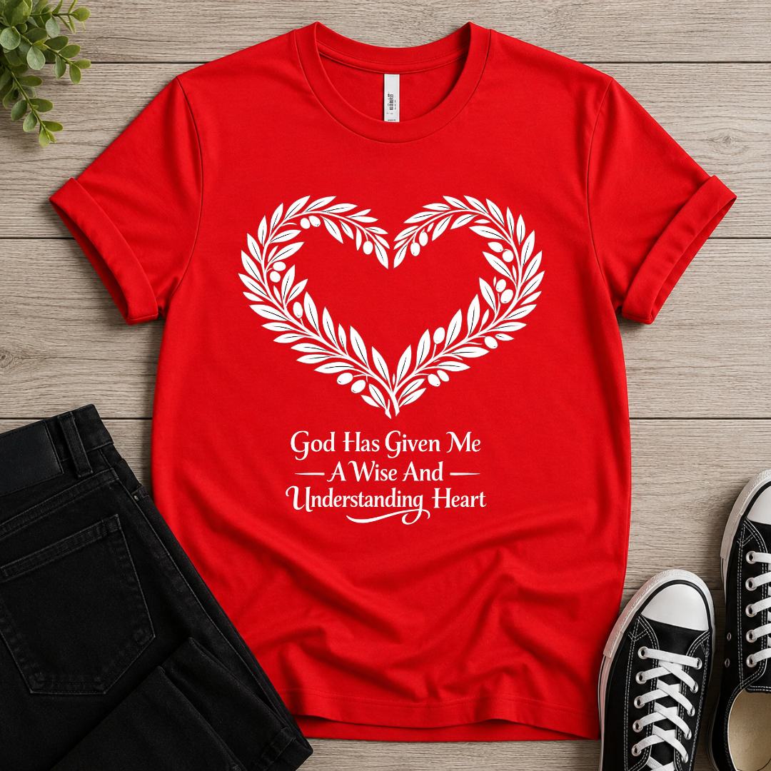 A Wise And Understanding Heart T-shirt