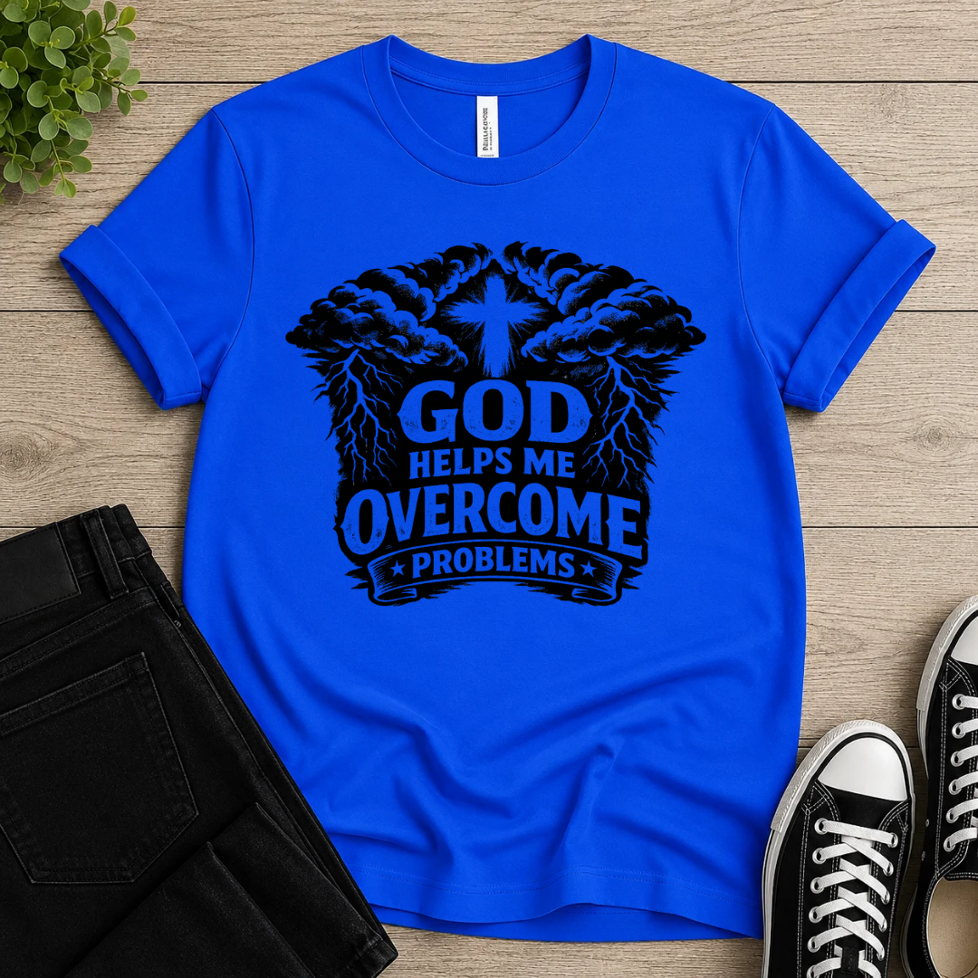 God Helps Me Overcome Problems T-shirt