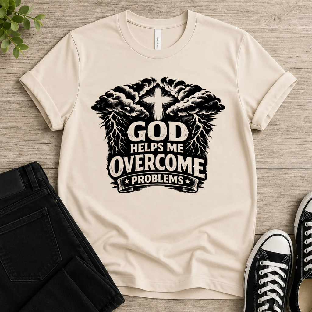 God Helps Me Overcome Problems T-shirt