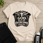 God Helps Me Overcome Problems T-shirt