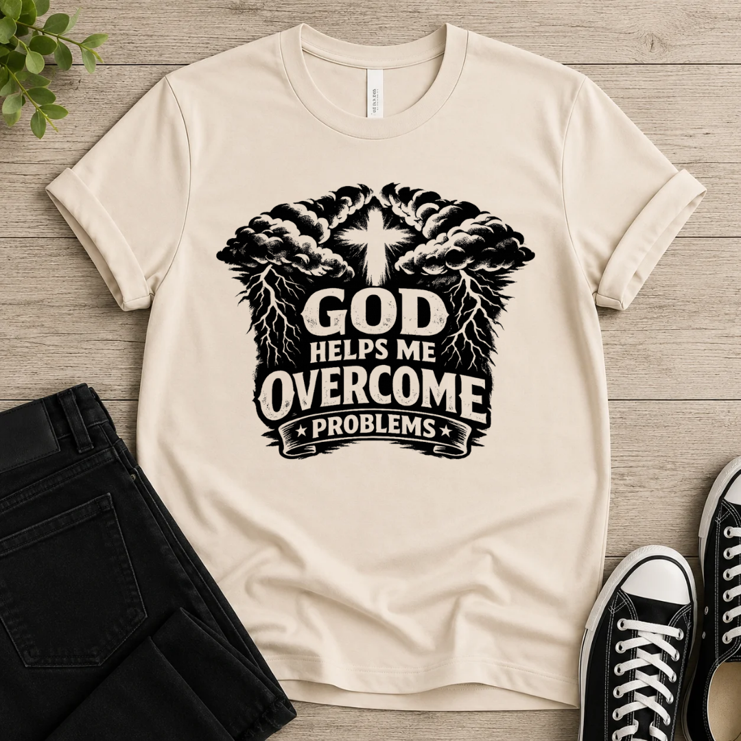 God Helps Me Overcome Problems T-shirt