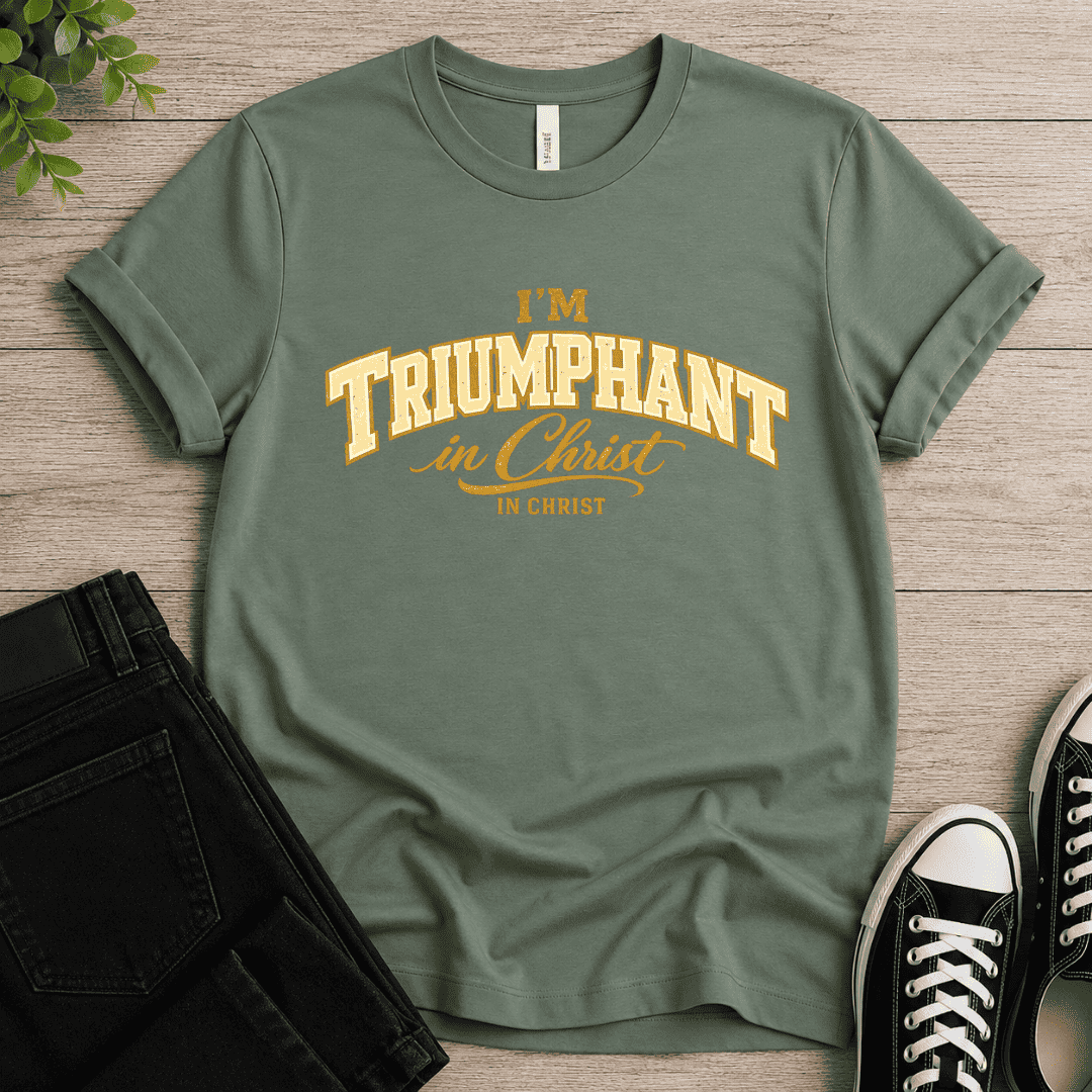 Triumphant In Christ T-shirt