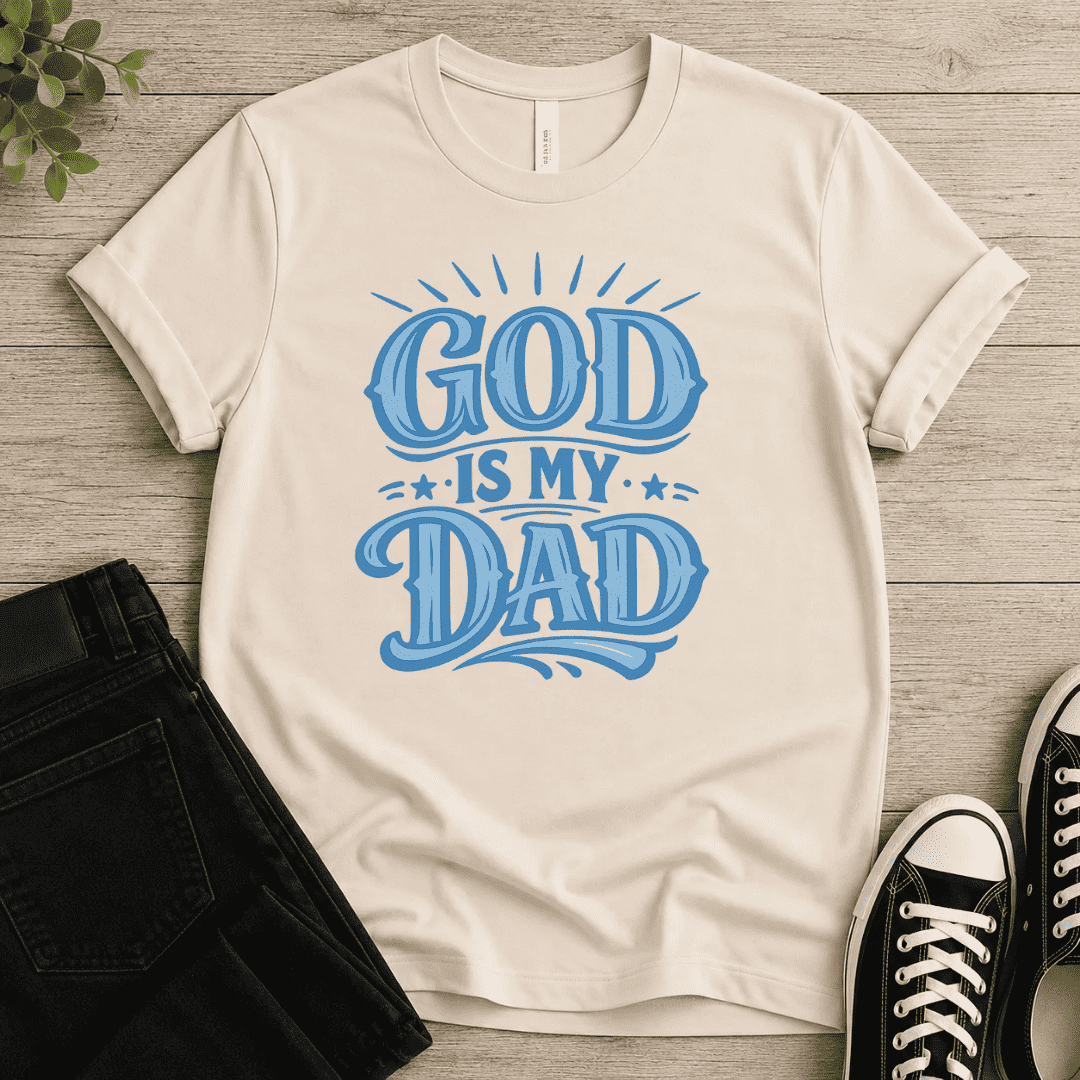 God Is My Dad T-shirt