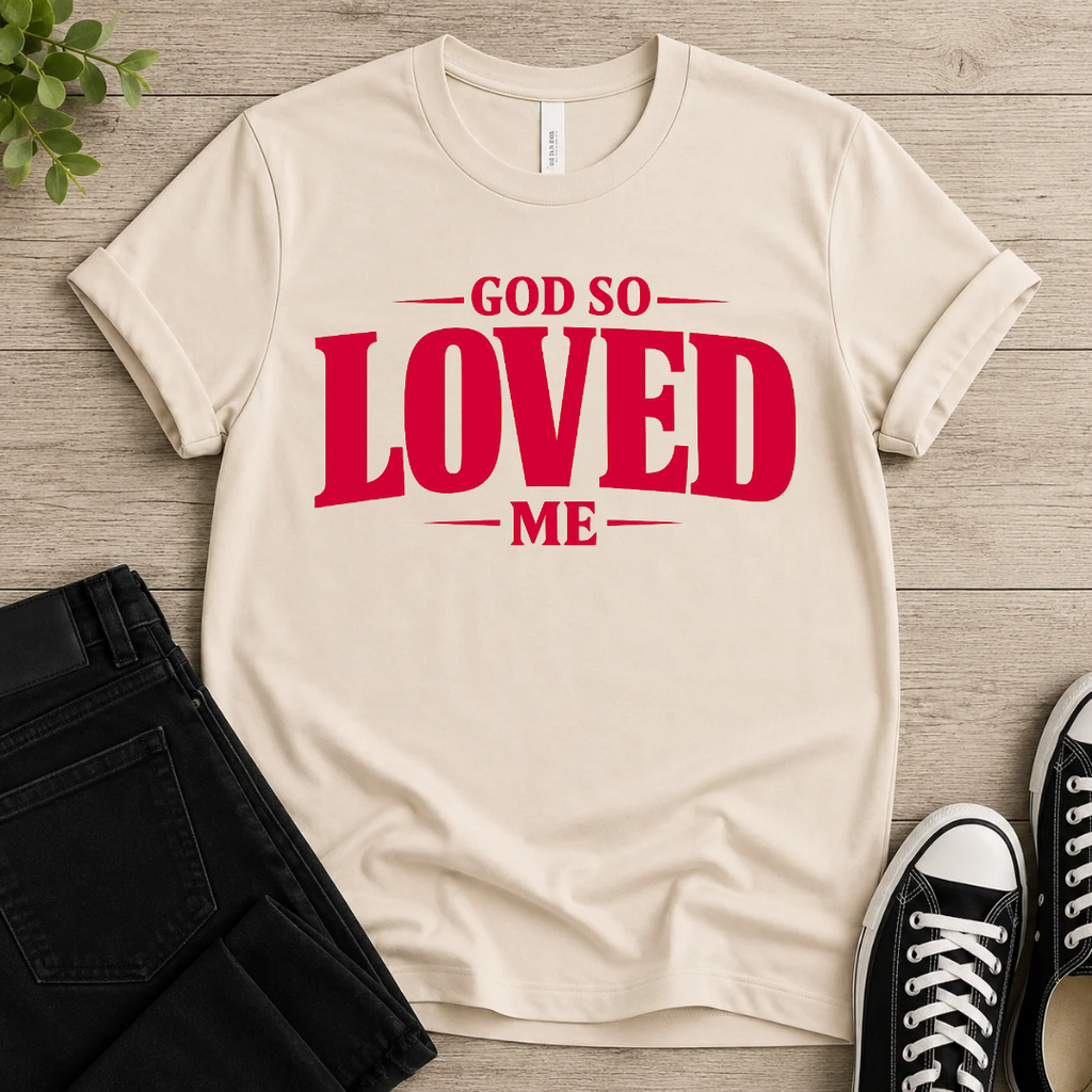 God So Loved Me T-shirt