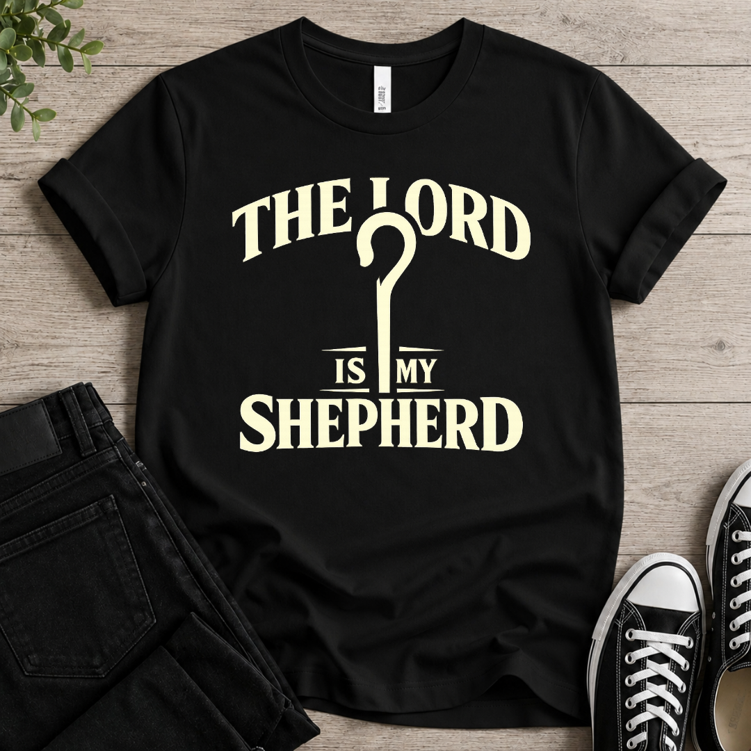 The Lord Is My Shepherd T-shirt