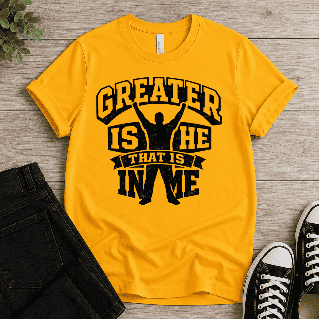 Greater Is He That Is In Me T-shirt