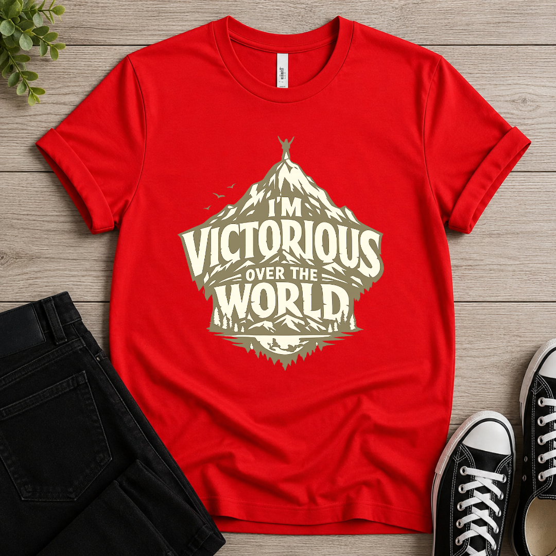 I'm Victorious Over The World T-shirt