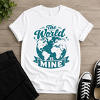 The World Is Mine T-shirt