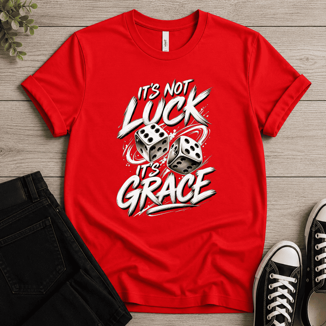 It's Not Luck It's Grace T-shirt