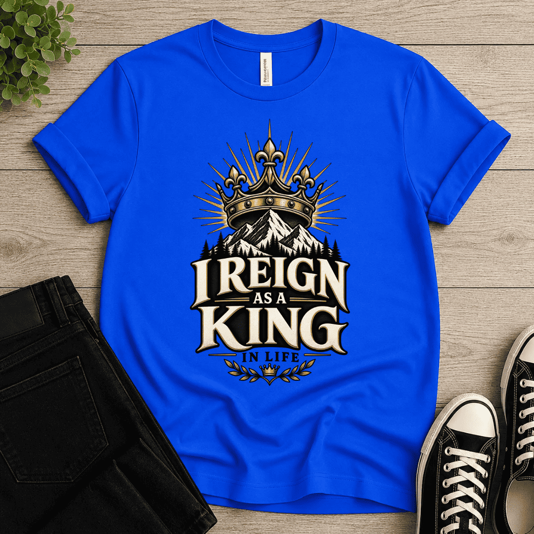 I Reign As A King T-shirt