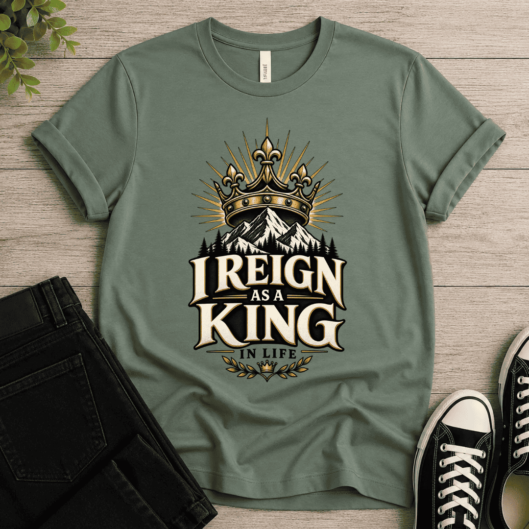 I Reign As A King T-shirt
