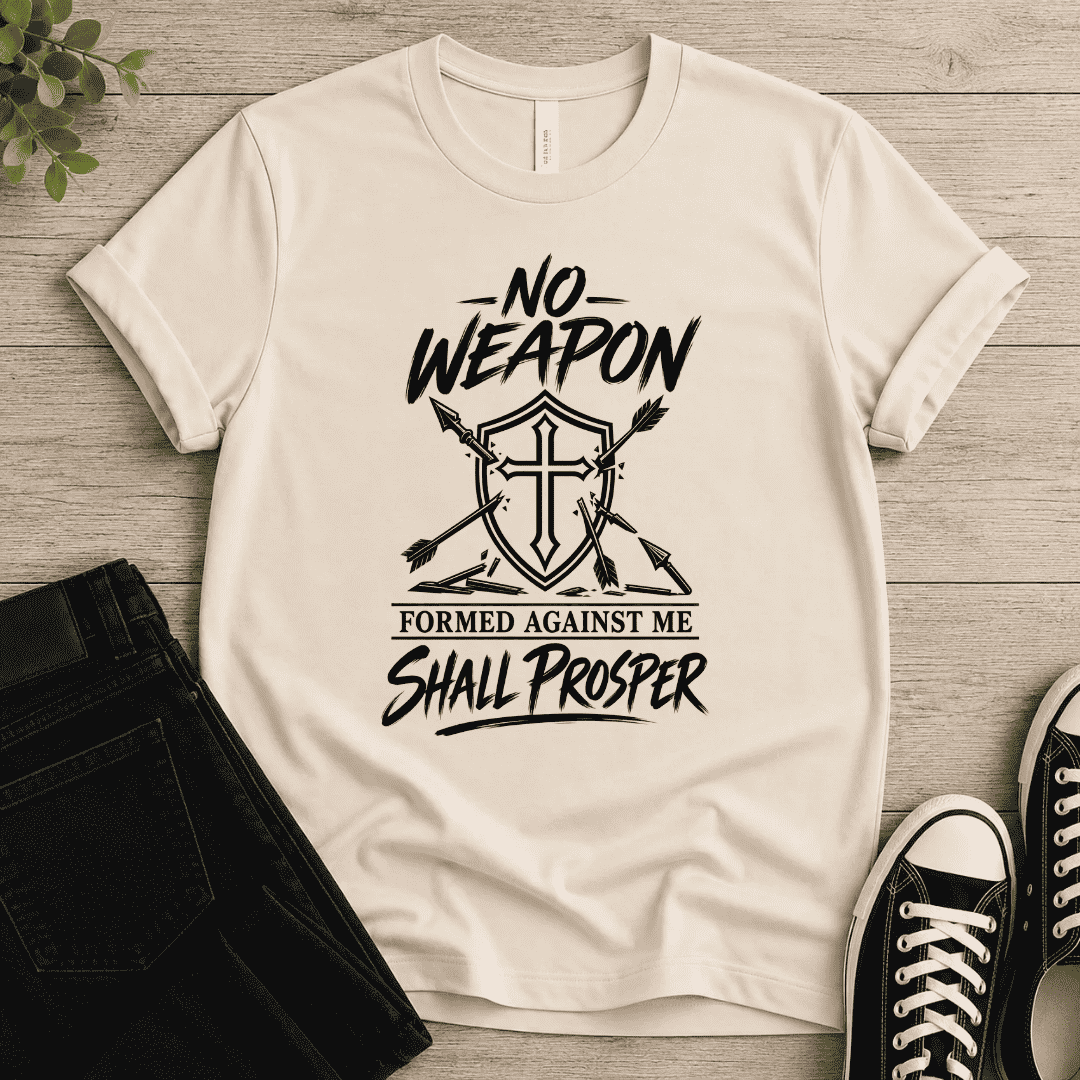 No Weapon Shall Prosper T-shirt