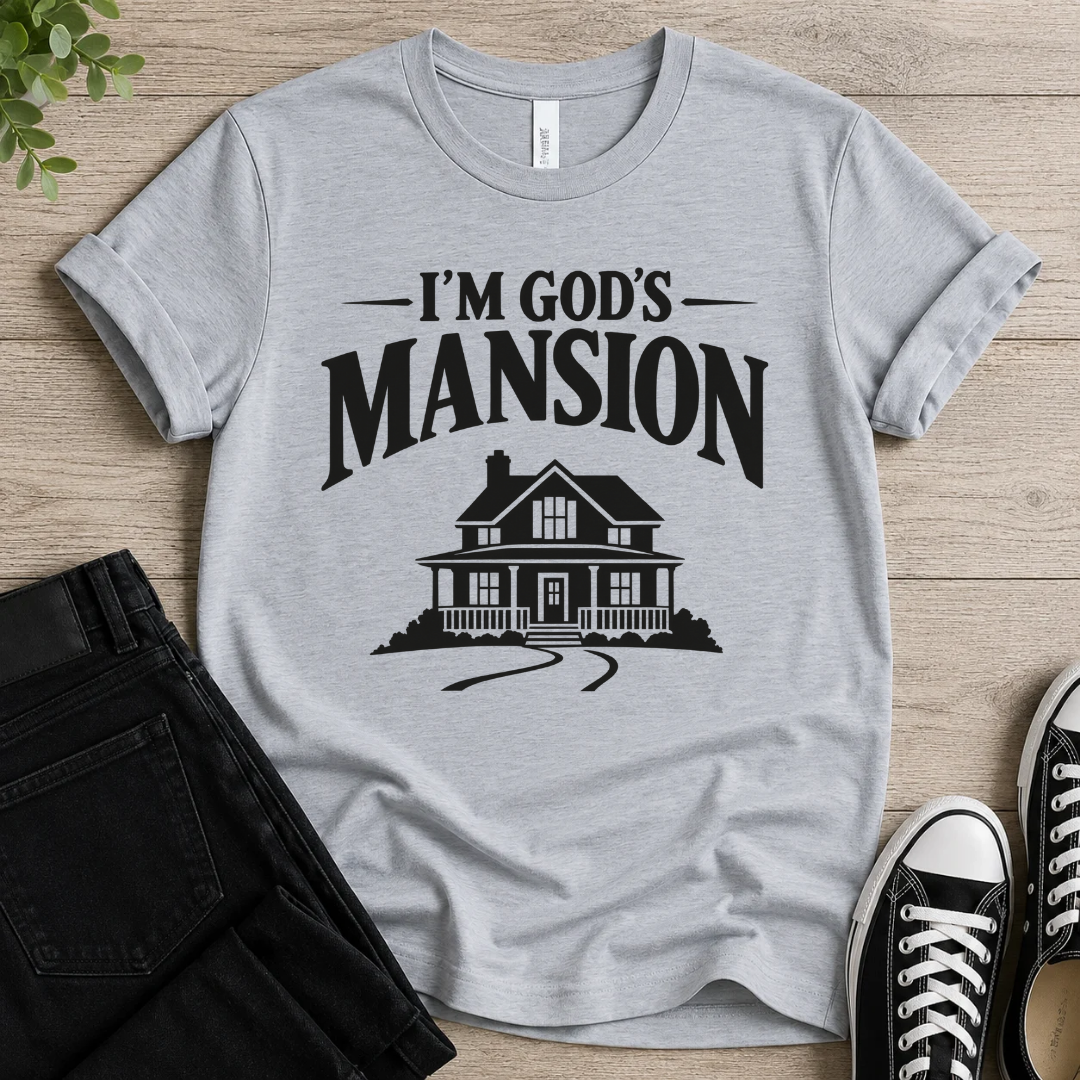 I'm God's Mansion T-shirt