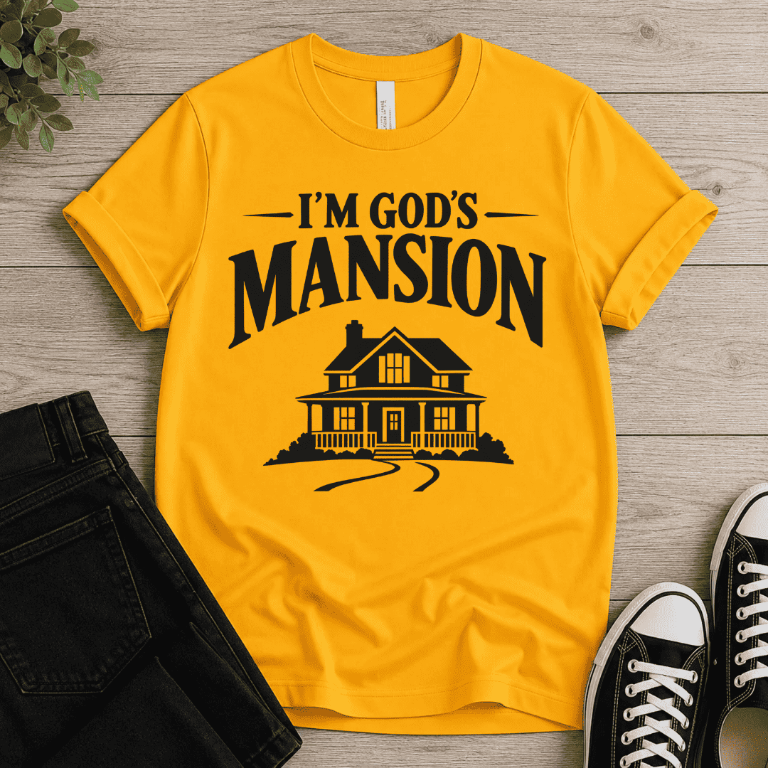 I'm God's Mansion T-shirt
