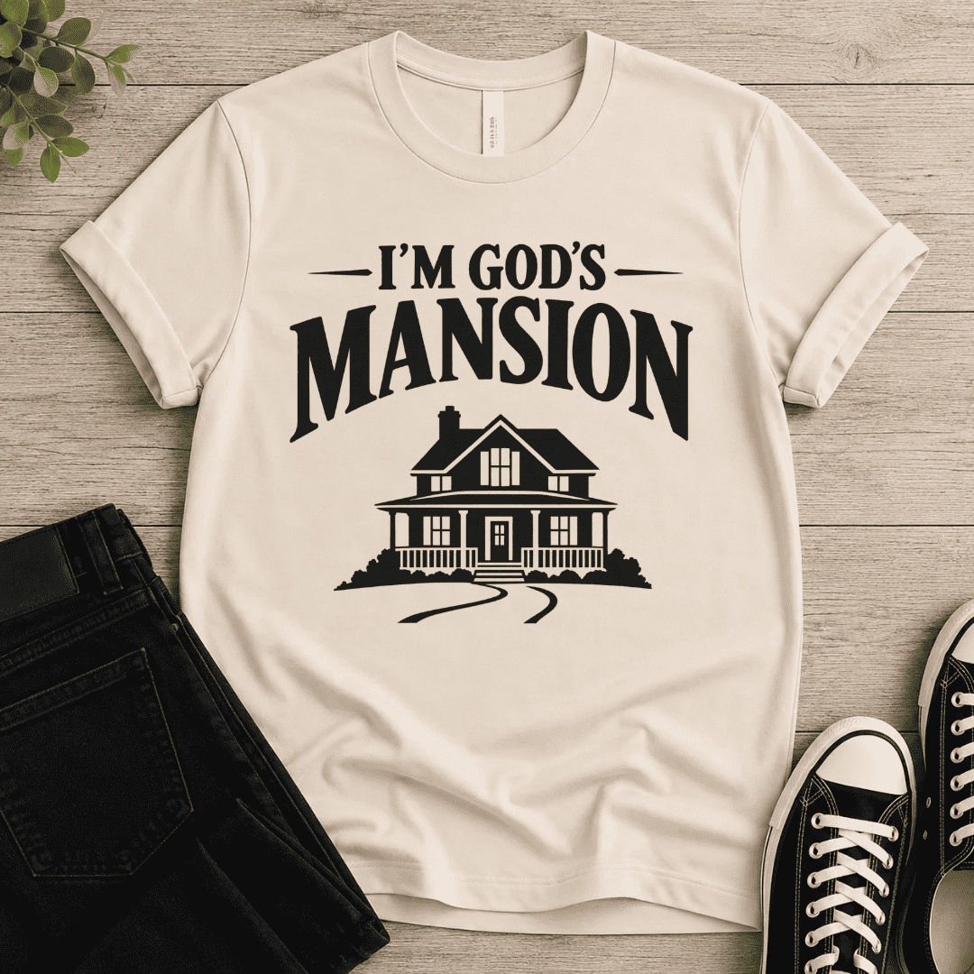 I'm God's Mansion T-shirt