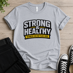 Strong & Healthy T-shirt