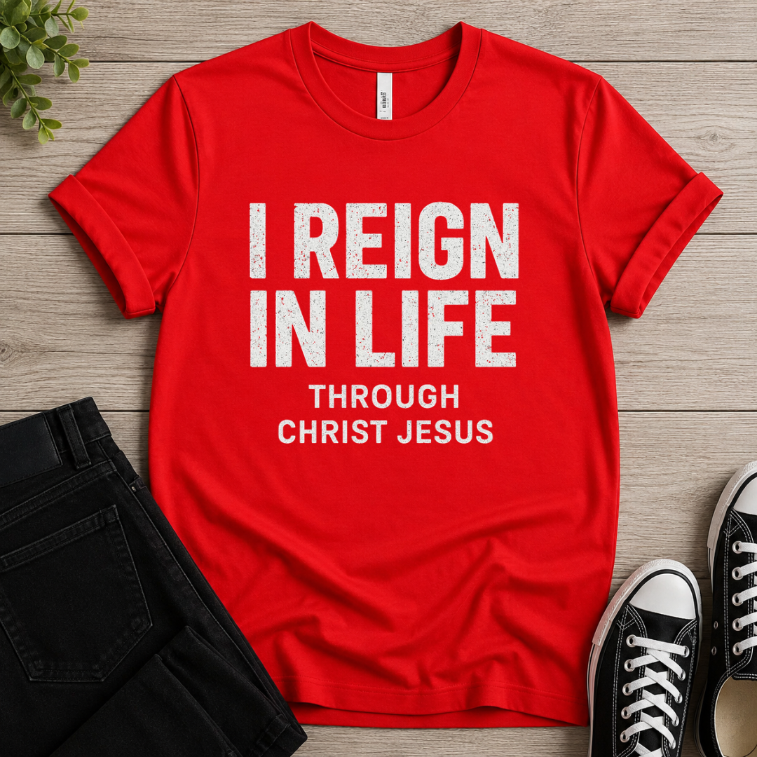 I Reign In Life T-shirt