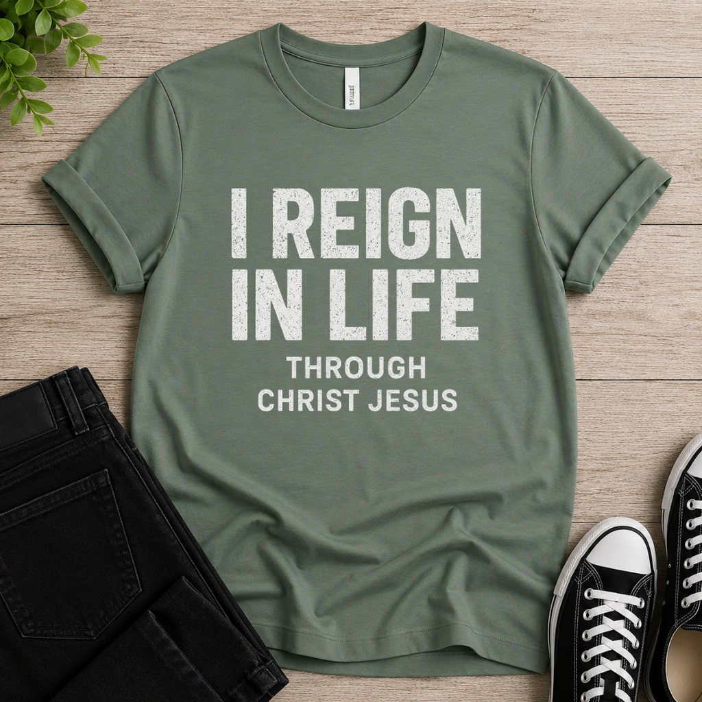 I Reign In Life T-shirt