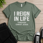 I Reign In Life T-shirt