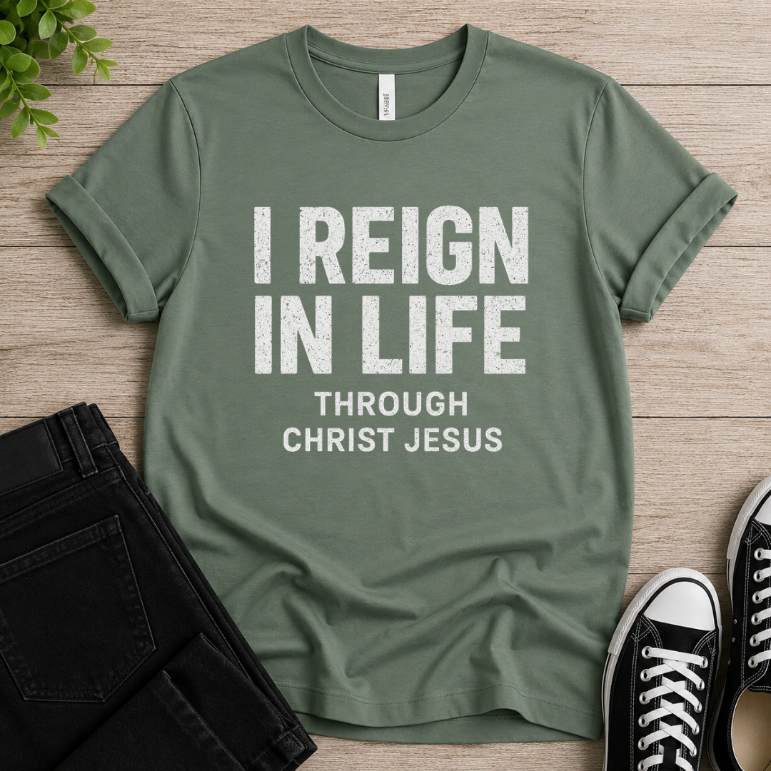 I Reign In Life T-shirt