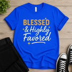 Blessed & Highly Favoured T-shirt