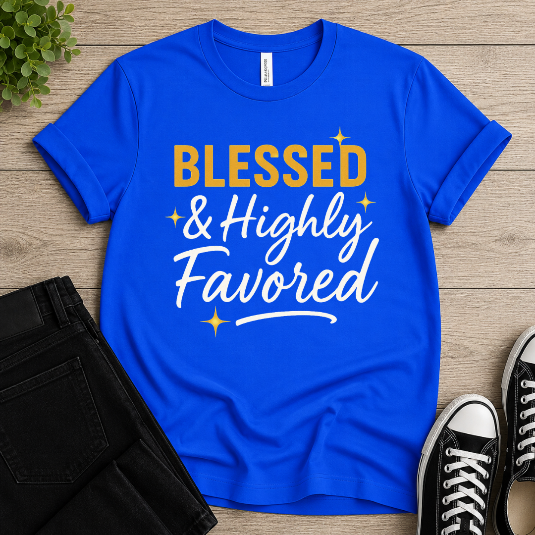Blessed & Highly Favoured T-shirt