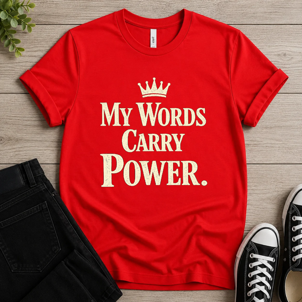 My Words Carry Power T-shirt