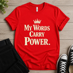 My Words Carry Power T-shirt