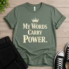 My Words Carry Power T-shirt