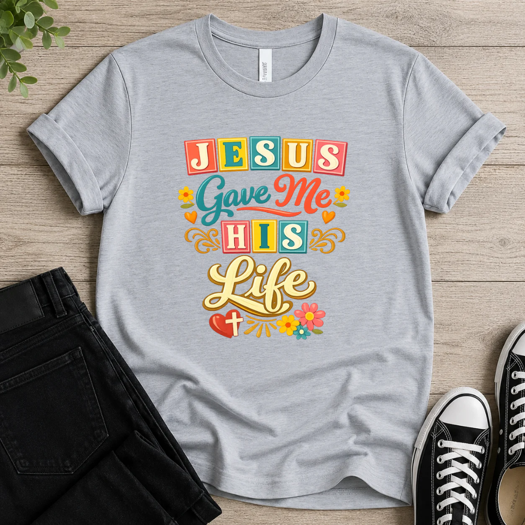 Jesus Gave Me His Life T-shirt