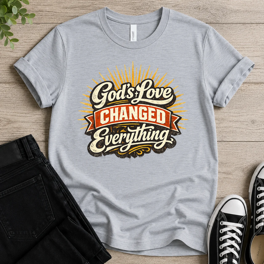 God's Love Changed Everything T-shirt