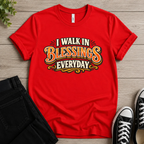 I Walk In Blessings Everyday T-shirt
