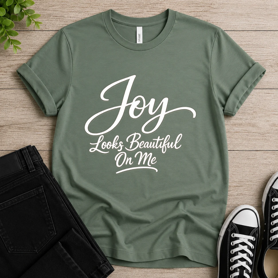 Joy Looks Beautiful On Me T-shirt