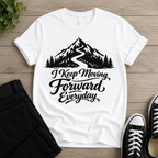 I Keep Moving Forward Everyday T-shirt