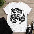 God Makes My Path Bright T-shirt